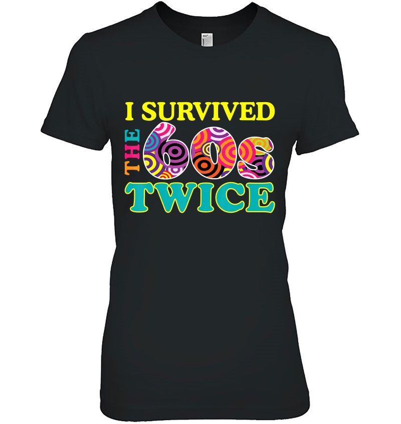 I Survived The Sixties Twice Apparel Hoodie