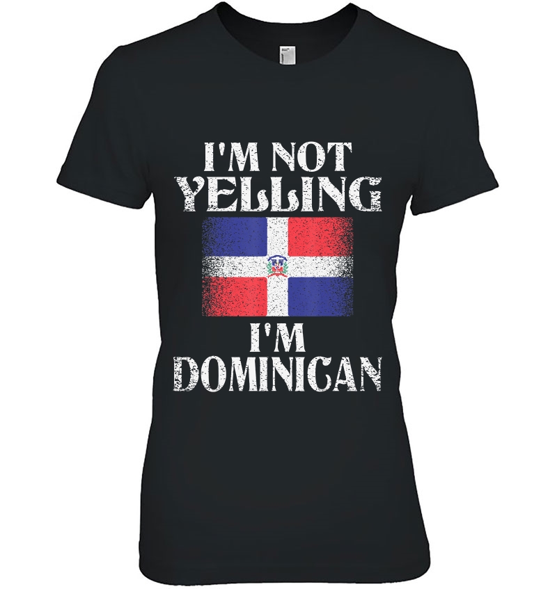 I'm Not Yelling I'm Dominican Funny Dominican Pride Hoodie