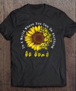 In A World Where You Can Be Anything Be-Kind Sign Language Tee