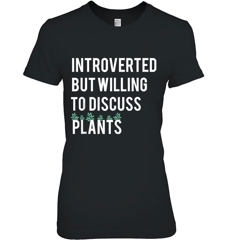 Introverted But Willing To Discuss Plants Hoodie