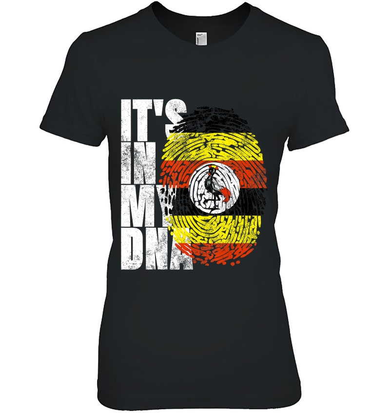 It's In My Dna Uganda Gift African-American Tee Ugandan Flag Hoodie