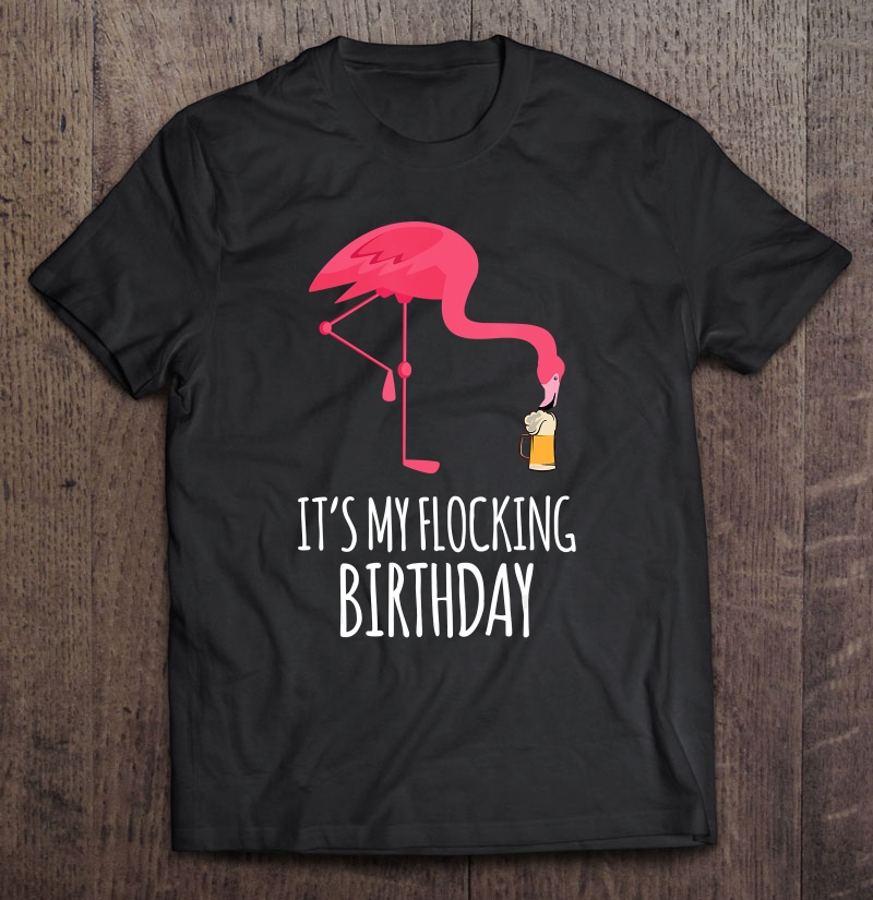 It's My Flocking Birthday Funny Flamingo Birthday Shirt