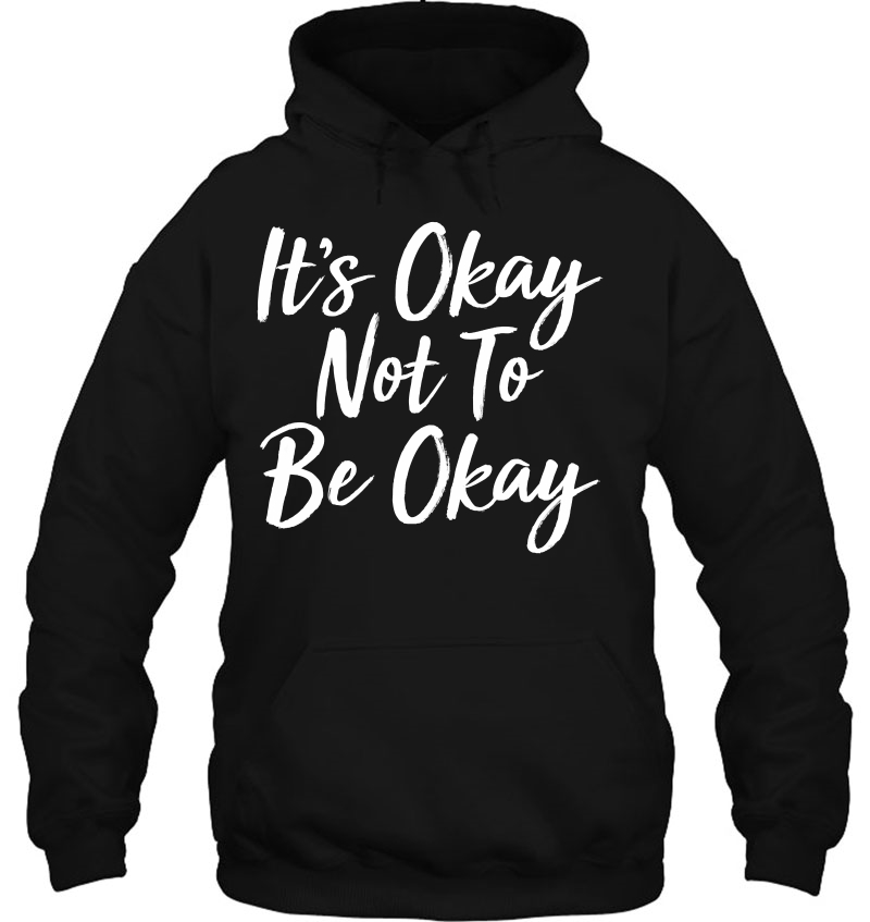 It's Okay Not To Be Okay - Mugs