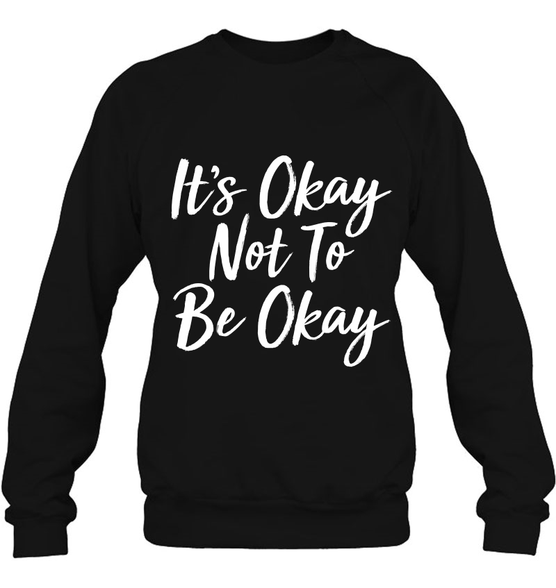 It's Okay Not To Be Okay - Mugs