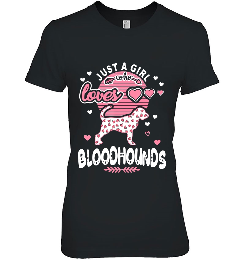 Just A Girl Who Loves Bloodhounds - Funny Bloodhound Hoodie