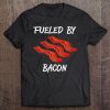 Keto Fueled By Bacon Shirt Bacon Lover Tee