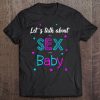 Lets Talk About The Sex Of The Baby Gender Reveal Tee