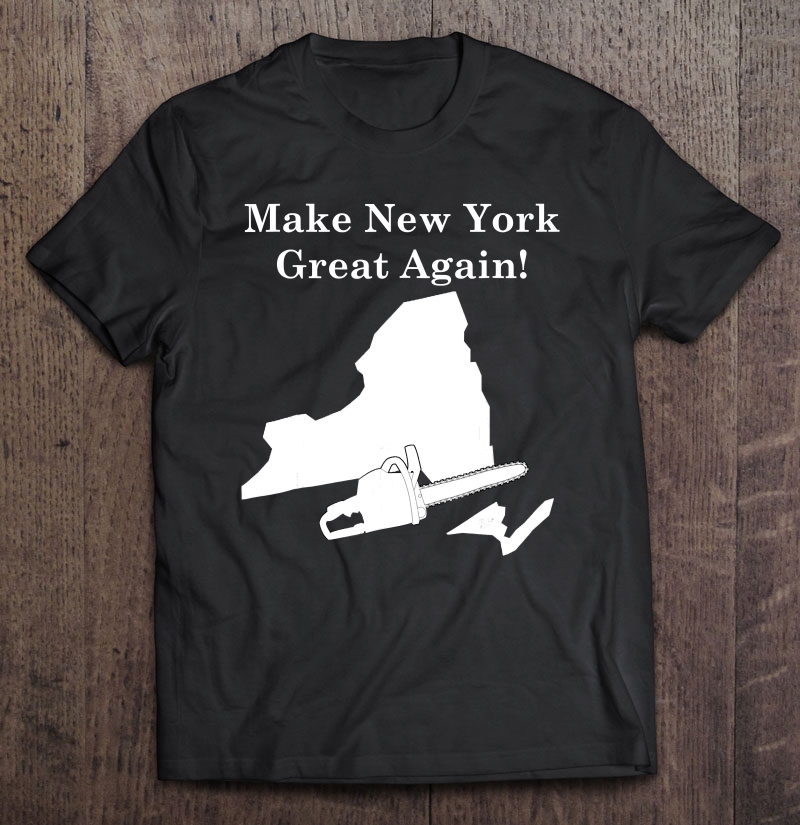 Make New York Great Again For Supporting 2 States Shirt