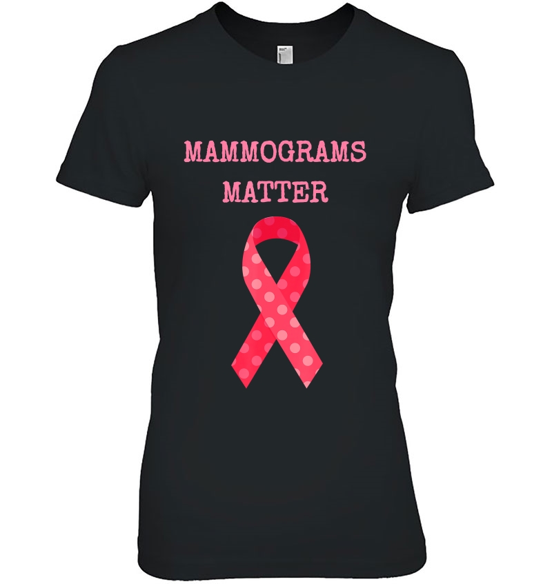 Mammograms Matter Breast Cancer Awareness Pink Ribbon Ladies Tee