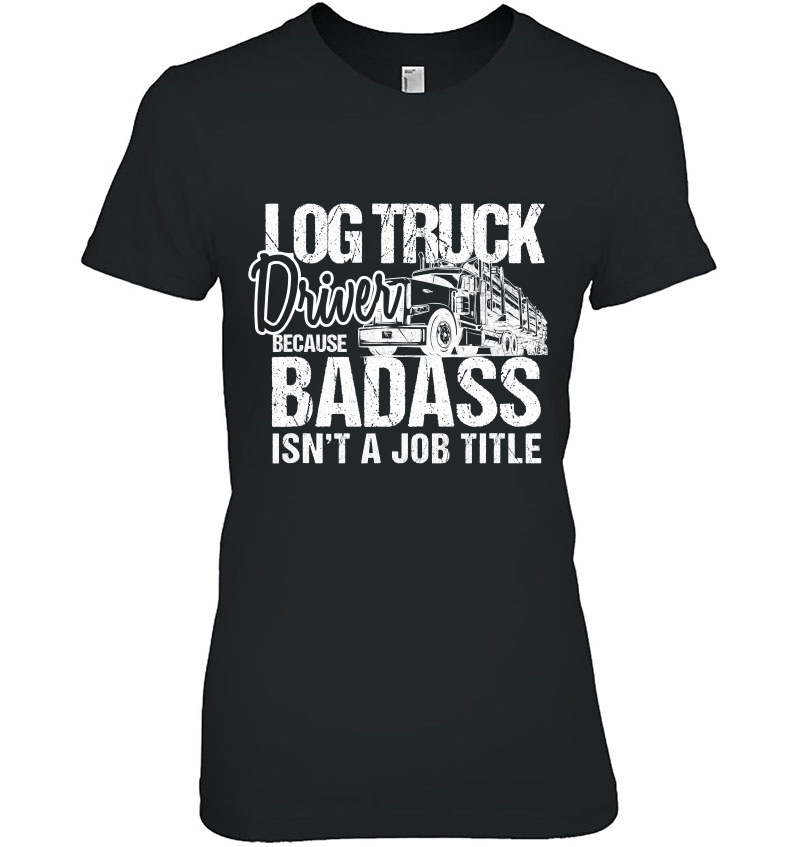 Mens Log Truck Driver S Badass Logging Trucker Hoodie