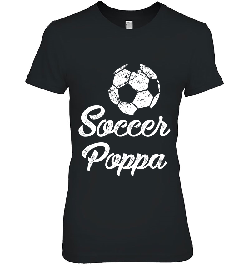 Mens Soccer Poppa Shirt, Cute Funny Player Fan Ladies Tee