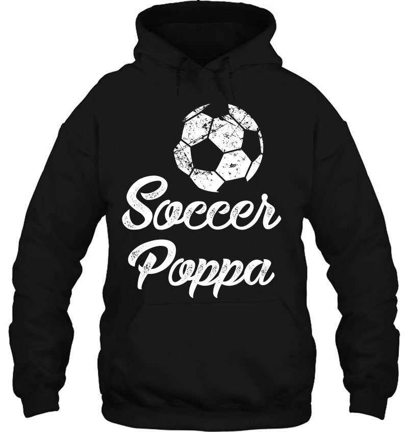 Mens Soccer Poppa Shirt, Cute Funny Player Fan Hoodie