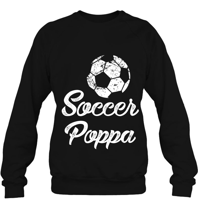 Mens Soccer Poppa Shirt, Cute Funny Player Fan Sweatshirt