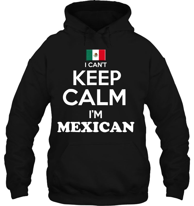 Mexico Keep Calm Mexican Tshirt Mexico Tshirt Funny Remera Hoodie