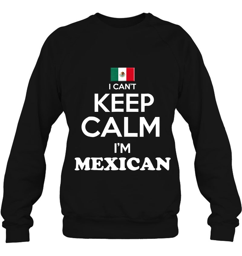 Mexico Keep Calm Mexican Tshirt Mexico Tshirt Funny Remera Sweatshirt