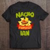 Nacho Average Ian Funny Birthday Personalized Name Tee