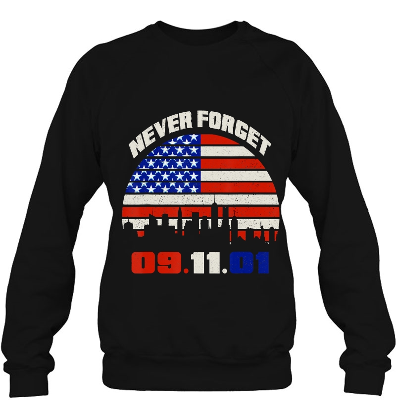 Never Forget 09.11.2001 American Flag Sweatshirt