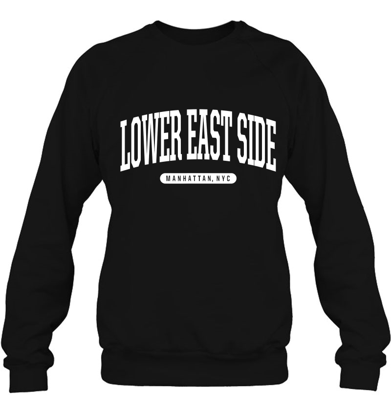 Nyc Borough Lower East Side Manhattan New York Sweatshirt