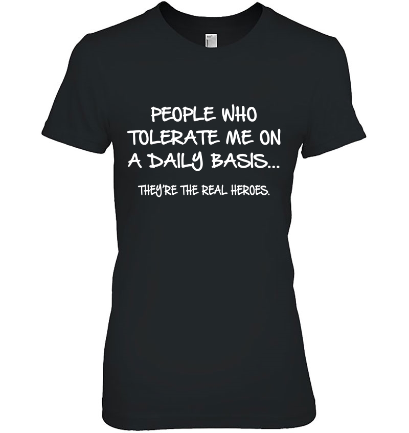 People Who Tolerate Me On A Daily Basis Funny Hoodie