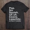 Pop Six Squish Uh Uh Cicero Lipschitz He Had It Coming Tee