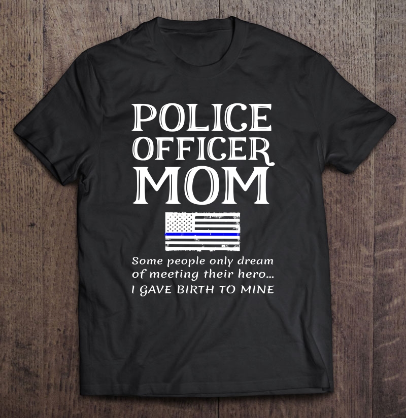 Proud Police Officer Mom Policeman Policewoman Mother Flag Shirt