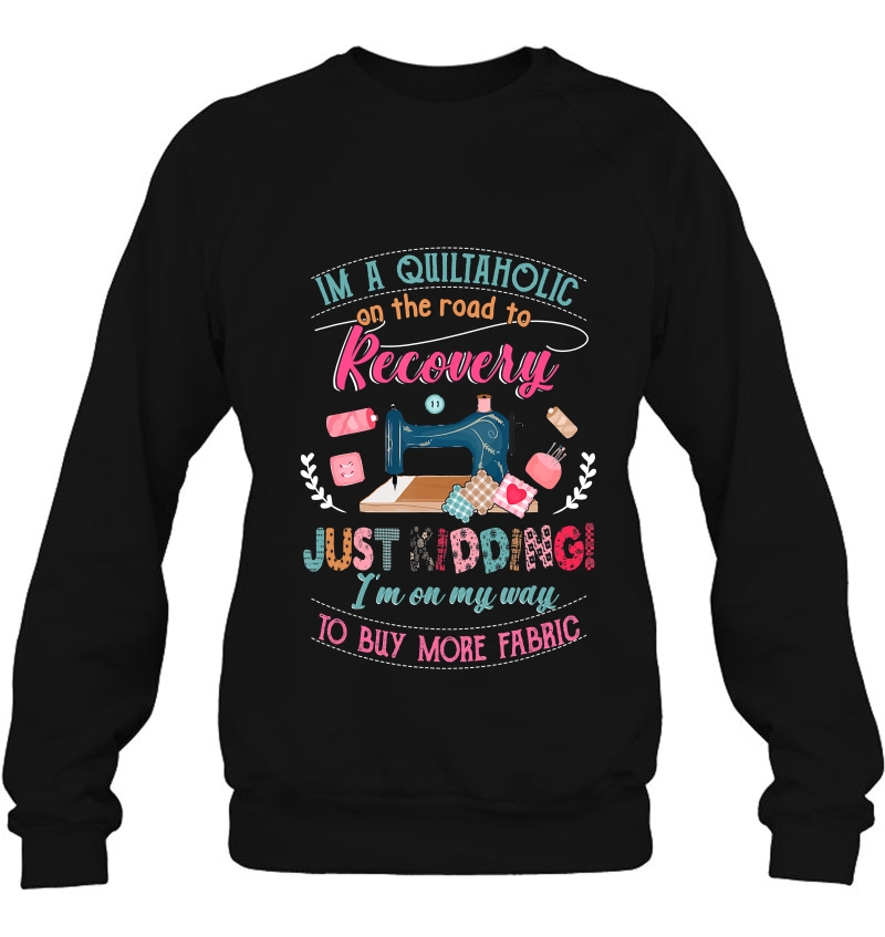 Quilting Shirt I'm A Quiltaholic Recovery Mugs