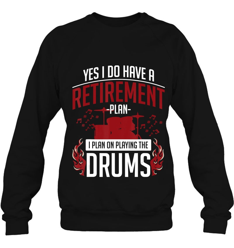 Retired Drummer Drums Sweatshirt