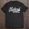 Retired Electrician Funny Retirement Party Gift Tee