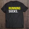 Running Sucks Tshirt Girls Boys Men Women Funny Tee Tee