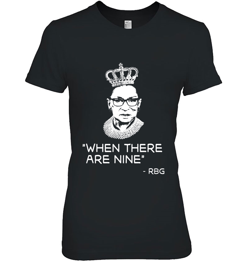 Ruth Bader Ginsburg When There Are Nine Equality Rbg Shirt Hoodie