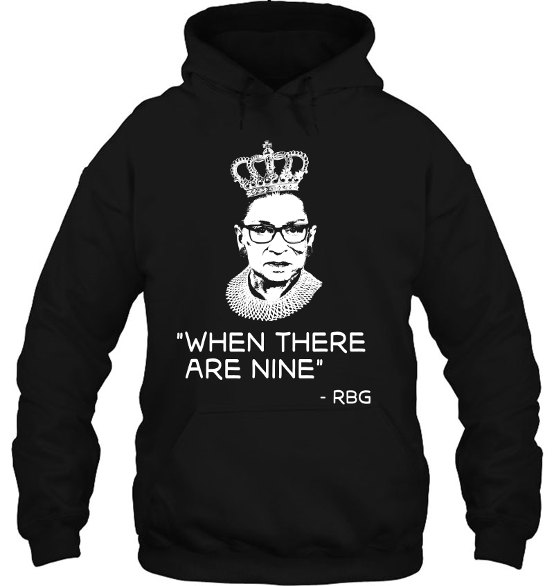 Ruth Bader Ginsburg When There Are Nine Equality Rbg Shirt Mugs