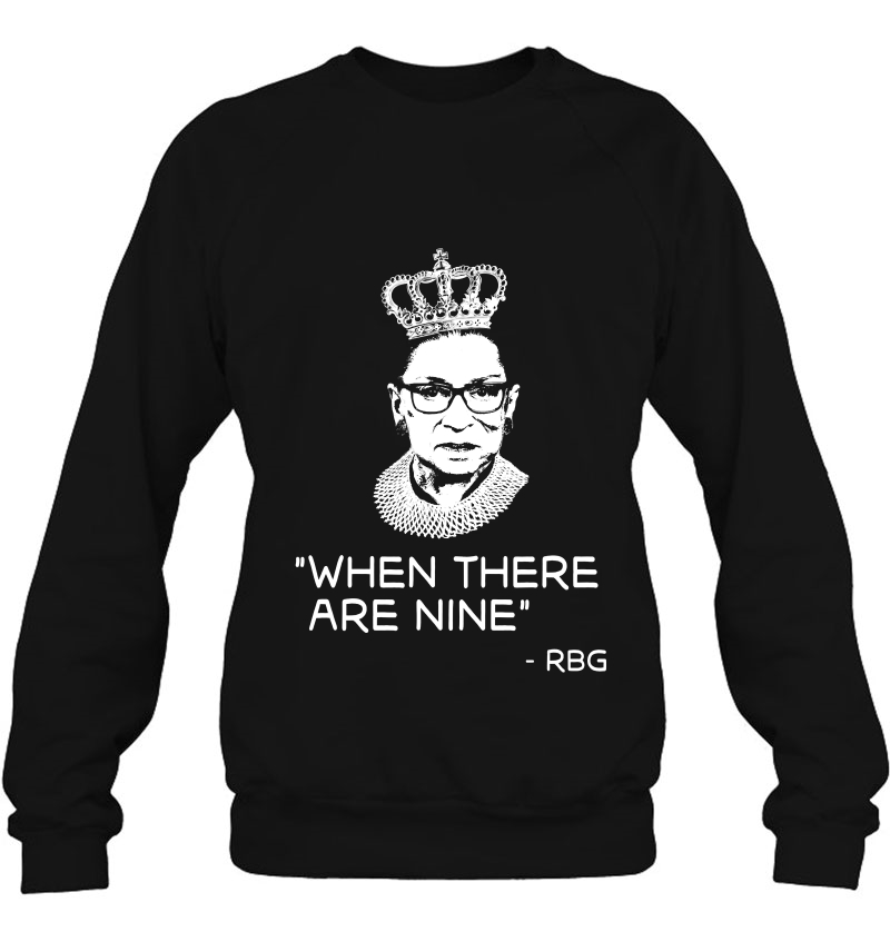 Ruth Bader Ginsburg When There Are Nine Equality Rbg Shirt Mugs