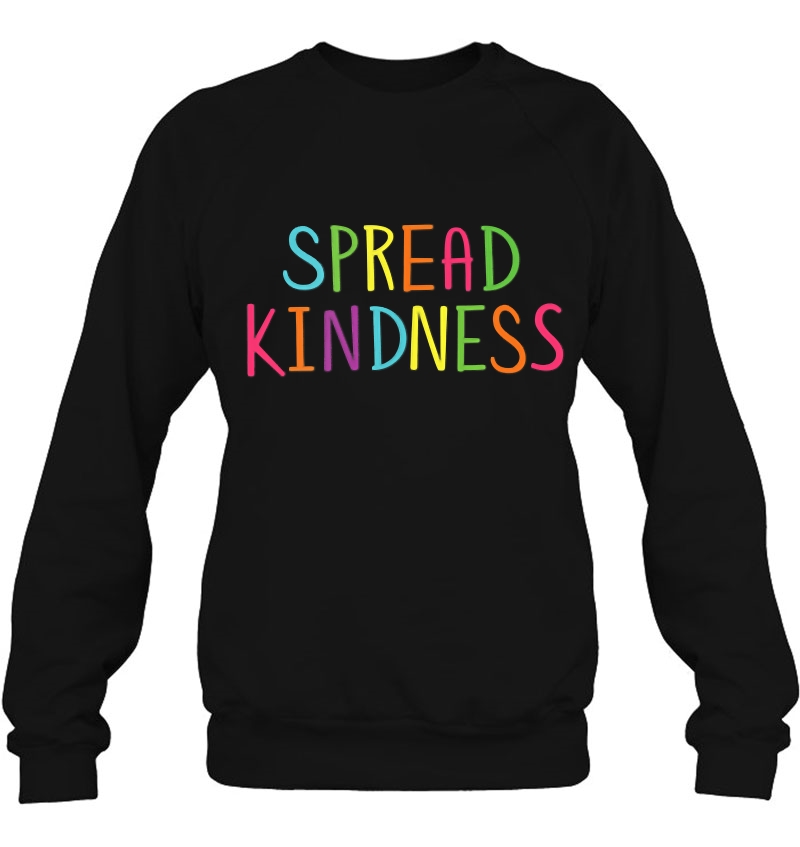 Spread Kindness Love Anti Bullying Left Chest Sweatshirt