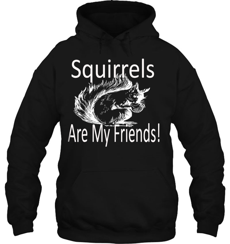 Squirrels Are My Friends! Mugs