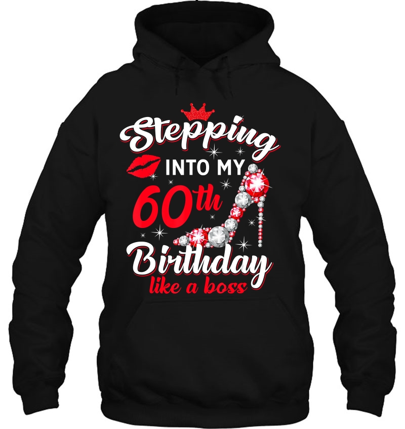 Stepping Into My 60Th Birthday Like A Boss 60 Years Old Hoodie