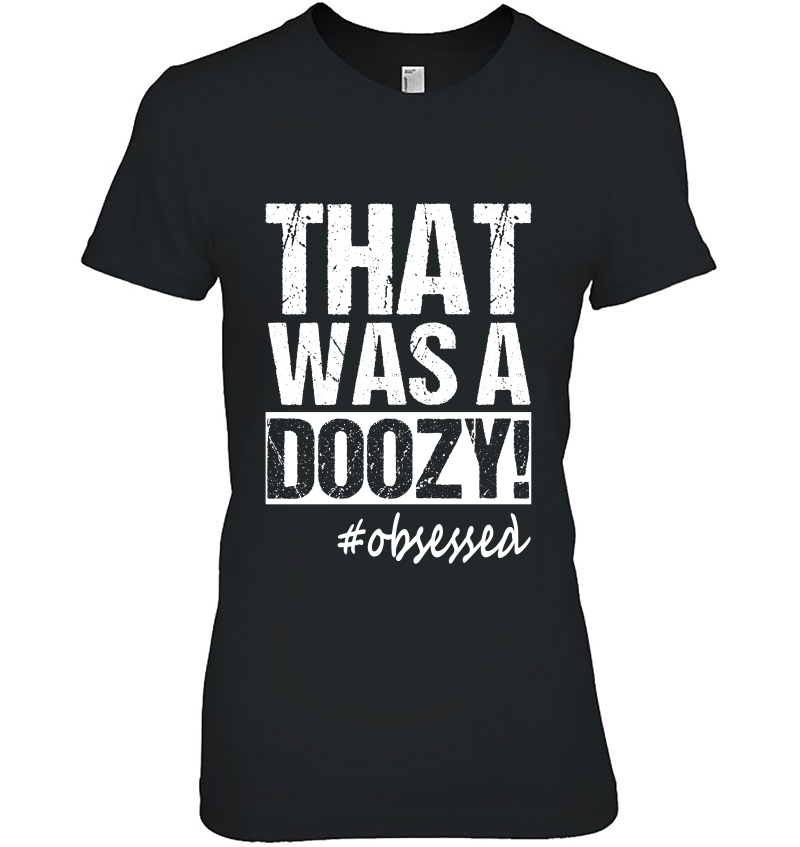 That Was A Doozy! Funny Quote Coach Men Women Hoodie