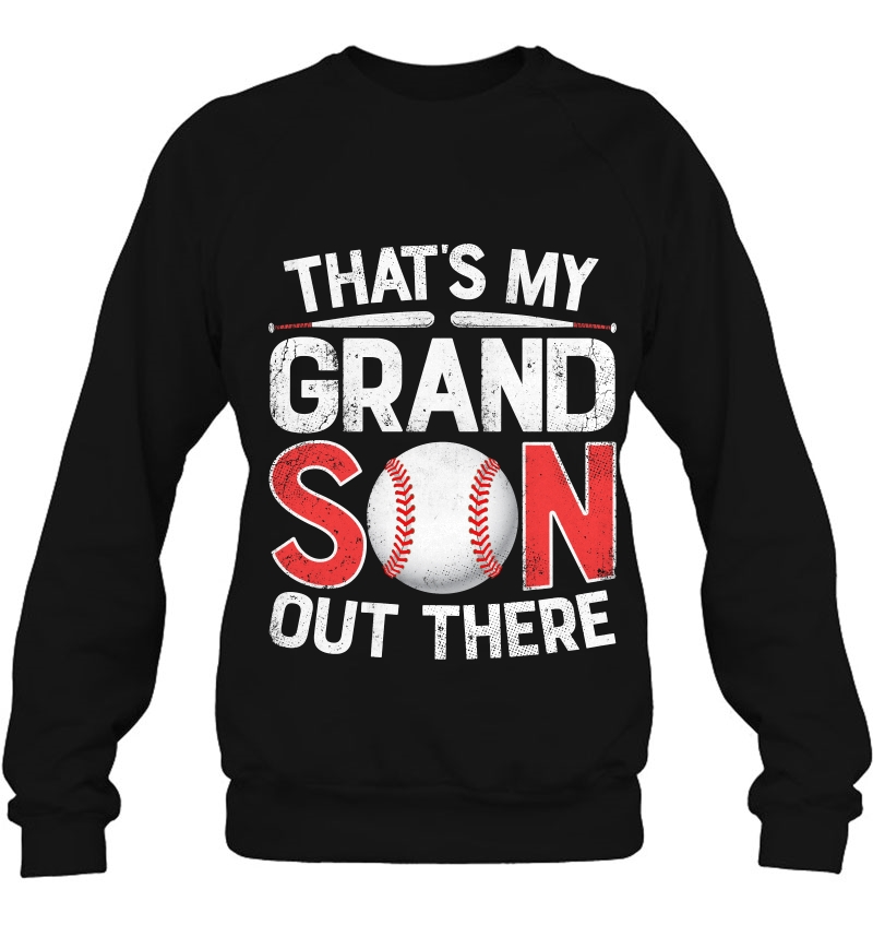 That's My Grandson Out There Baseball Grandparents Sweatshirt