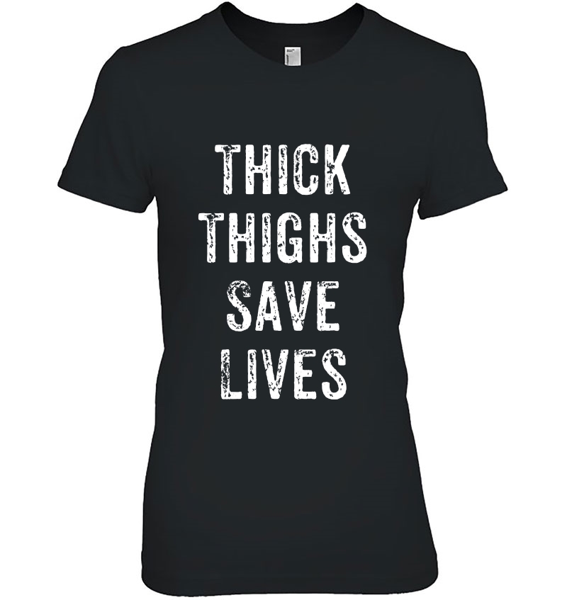 Thick Thighs Save Lives Hoodie