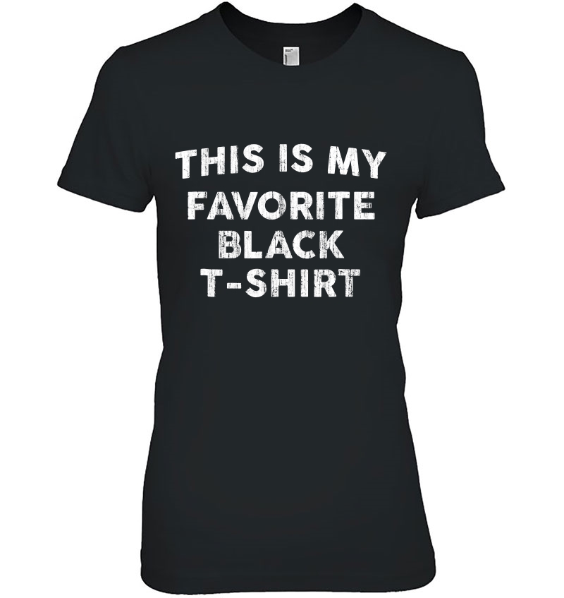 This Is My Favorite Black - Mens Womens Ladies Tee