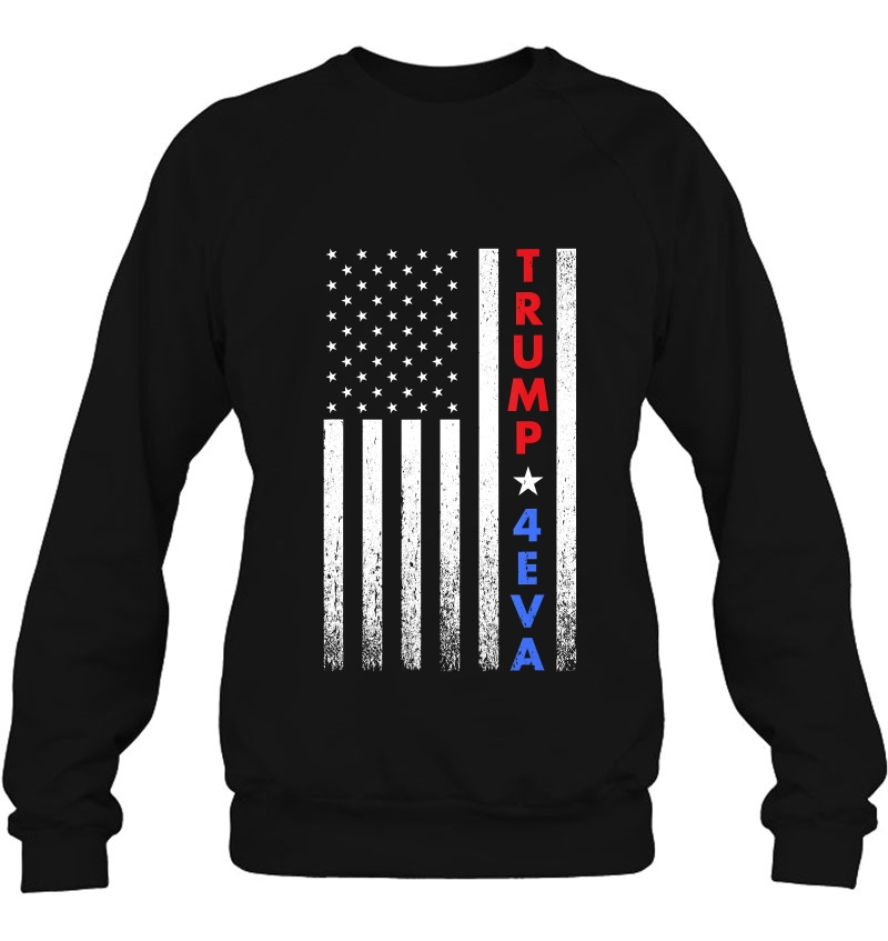 Trump 4Eva Vintage American Flag Sweatshirt