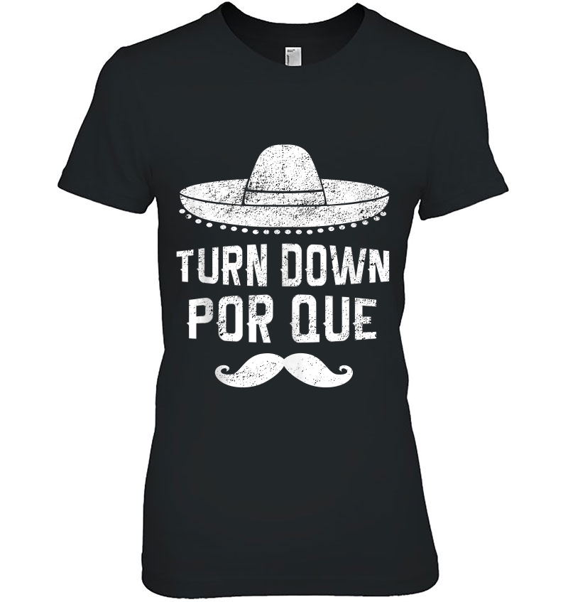 Turn Down Por Que Cinco De Mayo Funny Celebration Hoodie