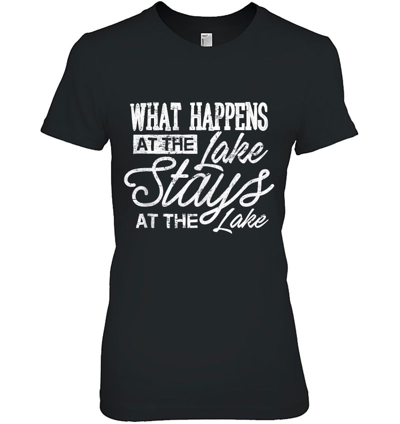 What Happens At The Lake Stays At The Lake Gift Lake Hoodie