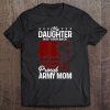 Womans My Daughter Has Your Back Proud Army Mom Gift Tee