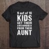 Womens 9 Out Of 10 Kids Get Their Awesomeness From Their Aunt Tee