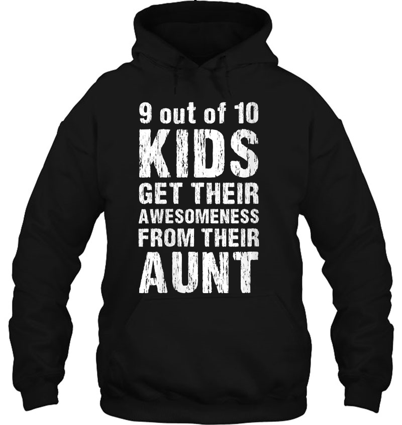 Womens 9 Out Of 10 Kids Get Their Awesomeness From Their Aunt Mugs