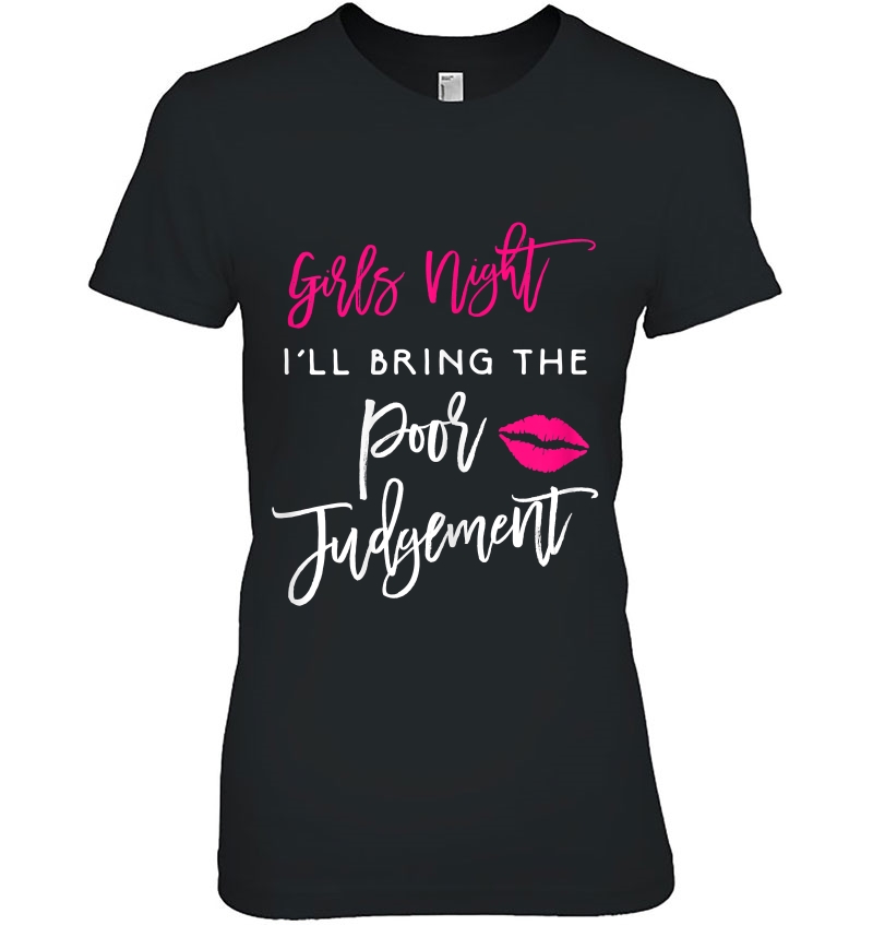 Womens I'll Bring The Poor Judgement Girls Night Wild Funny Hoodie