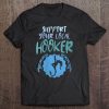 Womens Support Your Local Hooker Funny Fishing Fisherman Men Gift Tee