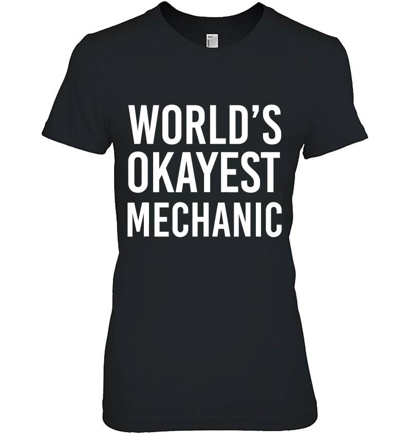 World's Okayest Mechanic Funny Best Gift Auto Hoodie