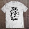 Big Sister Again Shirt - Older Daughter Sibling Gift Tee