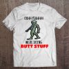 Butt Stuff Tshirt Were Doing Butt Stuff Alien Work Out Tee